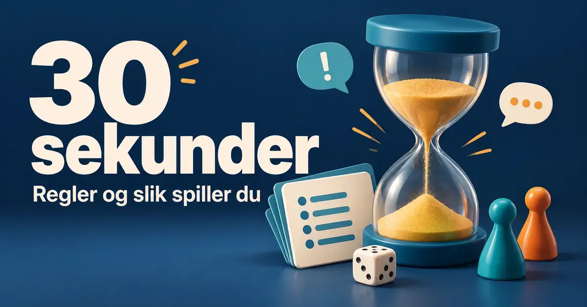 Illustrasjon av et timeglass, spillkort, terning og spillebrikker med teksten «30 sekunder – Regler og slik spiller du».